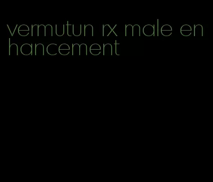 vermutun rx male enhancement