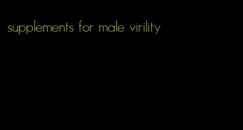 supplements for male virility