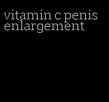 vitamin c penis enlargement