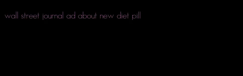 wall street journal ad about new diet pill