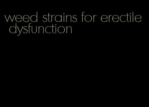 weed strains for erectile dysfunction