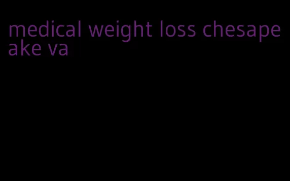 medical weight loss chesapeake va