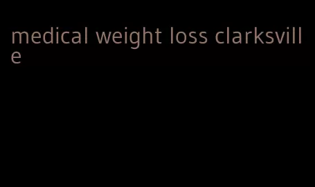 medical weight loss clarksville