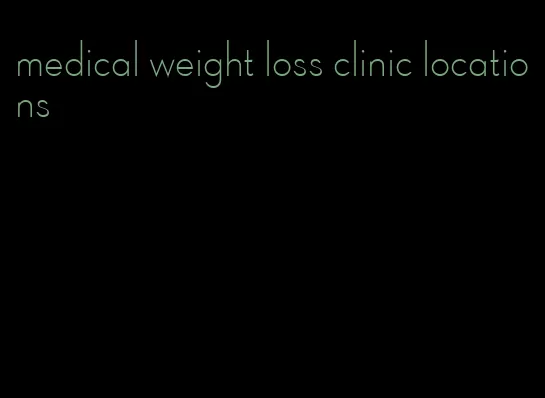 medical weight loss clinic locations