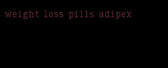 weight loss pills adipex