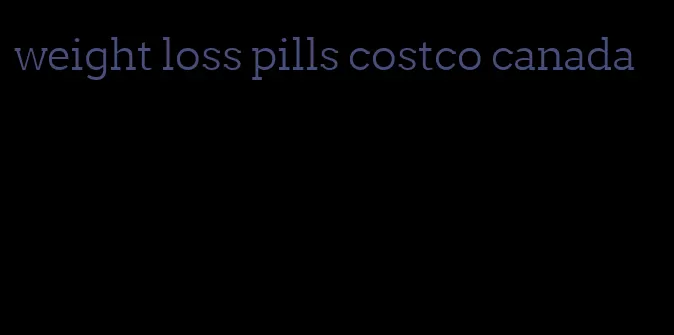 weight loss pills costco canada