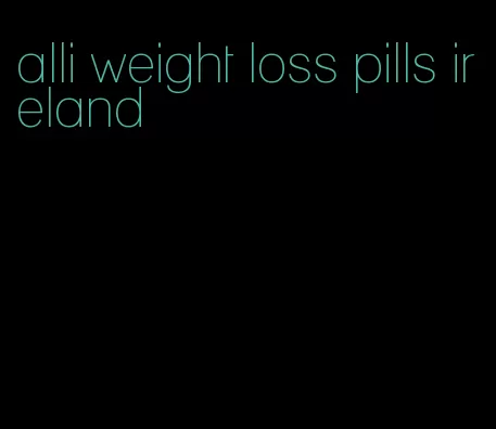 alli weight loss pills ireland