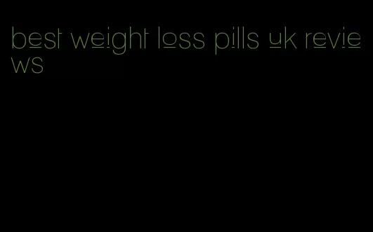 best weight loss pills uk reviews