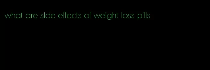 what are side effects of weight loss pills