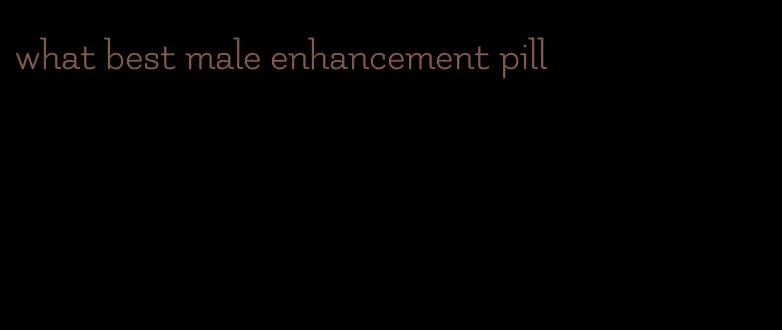 what best male enhancement pill