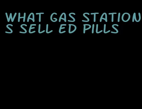 what gas stations sell ed pills