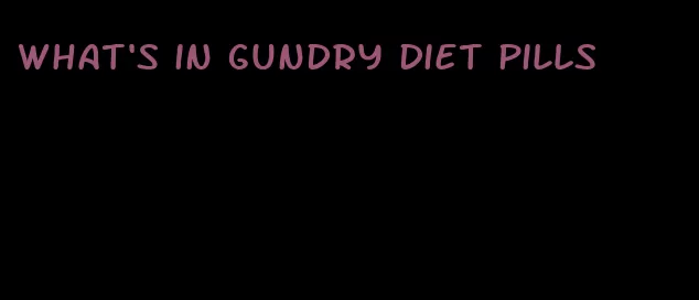 what's in gundry diet pills
