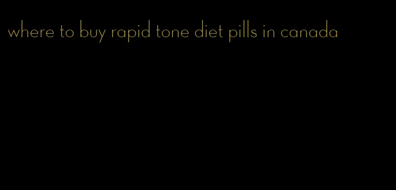 where to buy rapid tone diet pills in canada