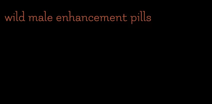 wild male enhancement pills