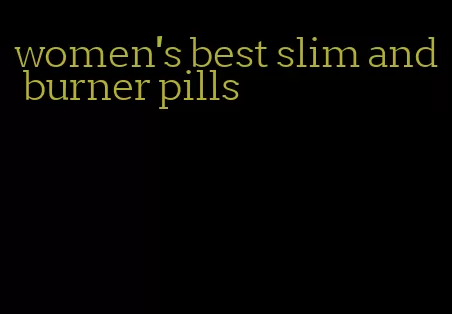 women's best slim and burner pills