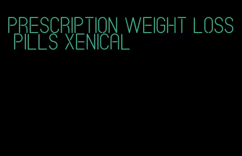 prescription weight loss pills xenical