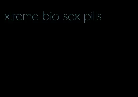 xtreme bio sex pills